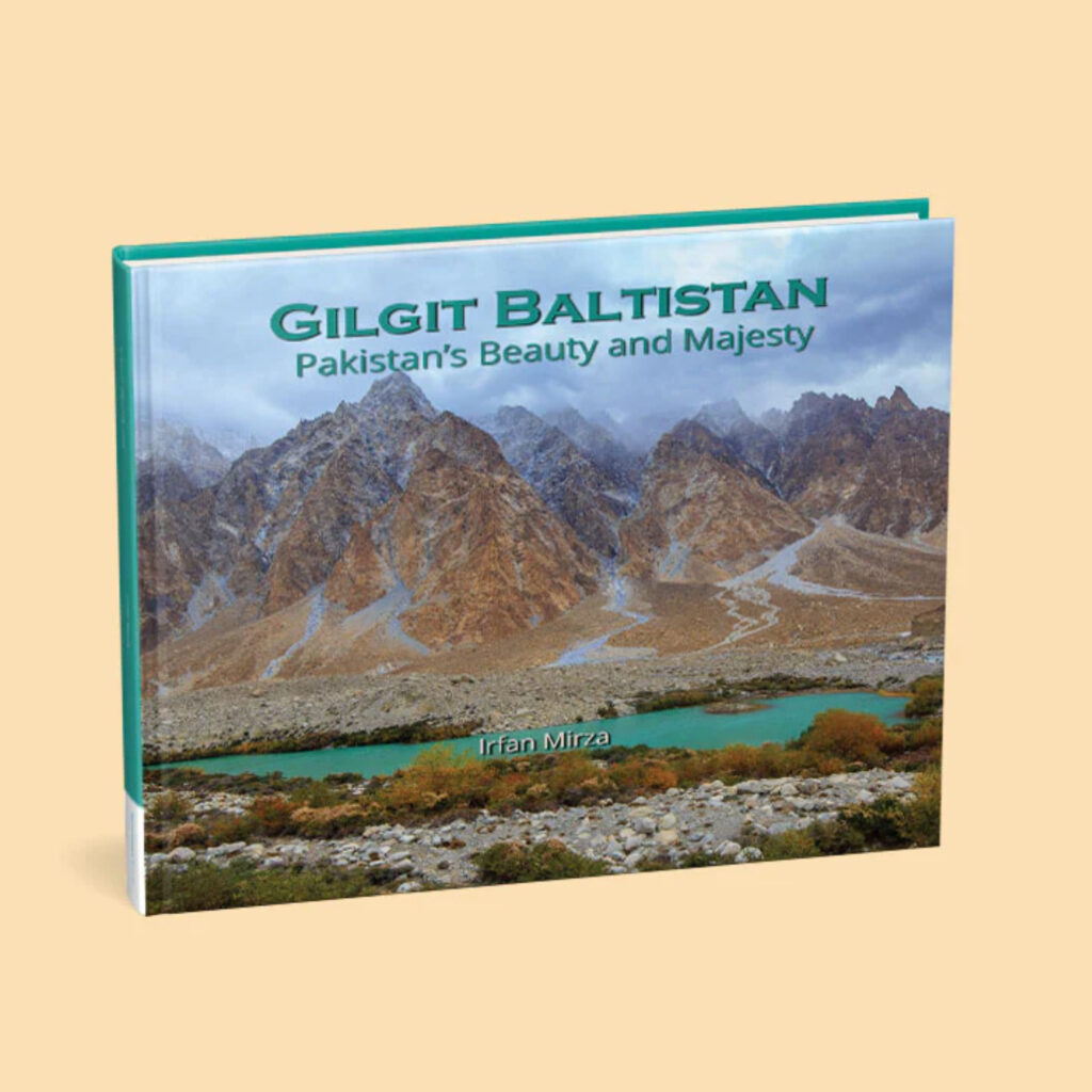 Gilgit Baltistan: Pakistan’s Beauty and Majesty